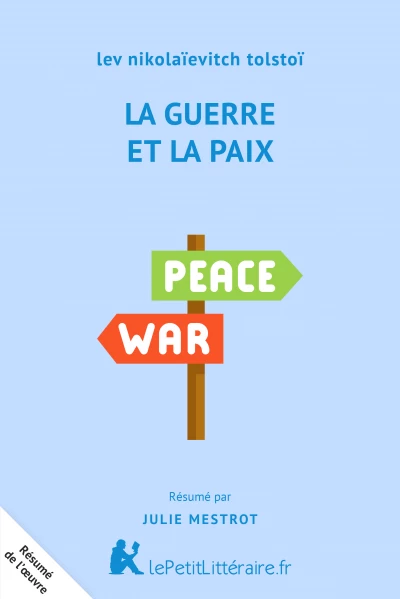 Résumé du livre :  La Guerre et la Paix